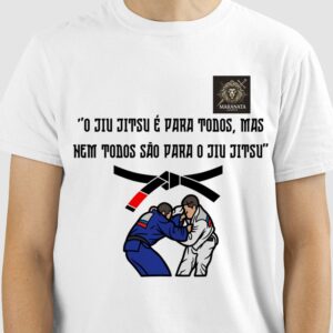 Blusa Jiu-Jitsu – "O Jiu-Jitsu é Para Todos, Mas Nem Todos São Para o Jiu-Jitsu" - Modelo 4