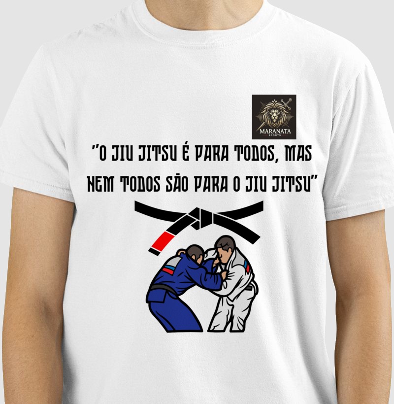 Blusa Jiu-Jitsu – "O Jiu-Jitsu é Para Todos, Mas Nem Todos São Para o Jiu-Jitsu" - Modelo 4