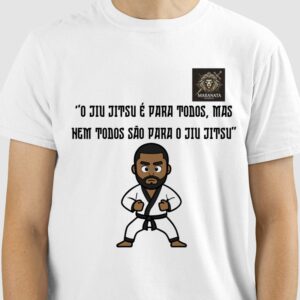 Blusa Jiu-Jitsu – "O Jiu-Jitsu é Para Todos, Mas Nem Todos São Para o Jiu-Jitsu" - Modelo 2