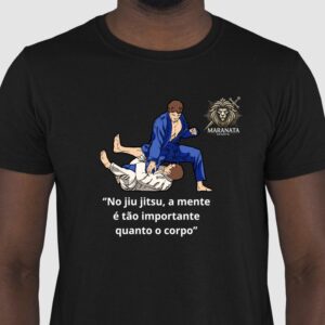 Blusa Jiu-Jitsu – "No Jiu-Jitsu, a Mente é Tão Importante Quanto o Corpo"