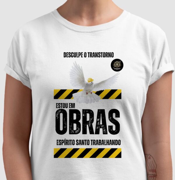 Blusa – "Desculpe o Transtorno, Estou em Obras – Espírito Santo Trabalhando"